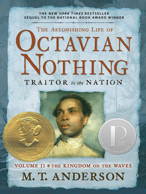 Cover image for The Astonishing Life of Octavian Nothing, Traitor to the Nation, Volume II